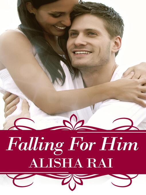 Title details for Falling For Him by alisha rai - Available